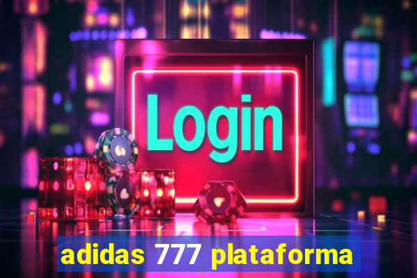 adidas 777 plataforma